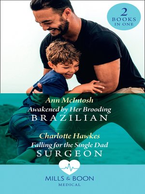cover image of Awakened by Her Brooding Brazilian / Falling For the Single Dad Surgeon